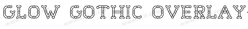 Glow Gothic Overlay字体转换 Glow Gothic Overlay字体转换